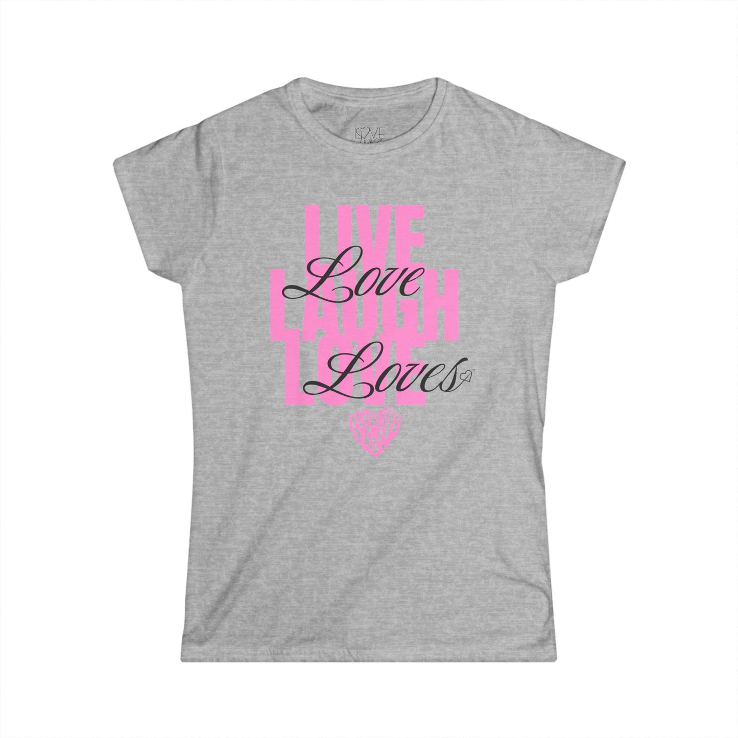 "Live Laugh LoveLoves" Women's Tee